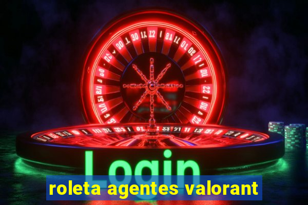 roleta agentes valorant
